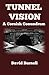 TUNNEL VISION: An intriguin...