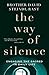 The Way of Silence: Engaging the Sacred in Daily Life