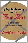Psychotherapy in the Third Reich: The Göring Institute Psychotherapy in the Third Reich: The Göring Institute