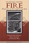 Playing With Fire: Histories of the Lightning Rod