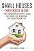 Small Houses: 3 Books in On...