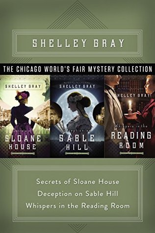 The Chicago World's Fair Mystery Collection: Secrets of Sloane House, Deception on Sable Hill, and Whispers in the Reading Room (The Chicago World’s Fair Mystery Series)