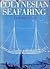 Polynesian Seafaring: A Disquisition on Prehistoric Celestial Navigation and the Nature of Seagoing Double Canoes with Illustrations Reproducing ... Observers (The Ring of Fire, Volume 2)