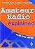 Amateur Radio Explained by I.D. Poole