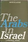 The Arabs in Israel: A Political Study