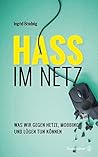 Hass im Netz: Was wir gegen Hetze, Mobbing und Lügen tun können. (German Edition)