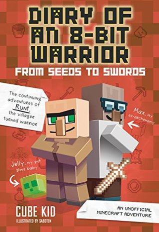 Diary of an 8-Bit Warrior: From Seeds to Swords (8-Bit Warrior, #2)