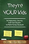 They're Your Kids: An Inspirational Journey from Self-Doubter to Home School Advocate They're Your Kids: An Inspirational Journey from Self-Doubter to Home School Advocate