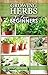 GROWING HERBS: How to Grow ...