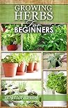 GROWING HERBS: Ho...