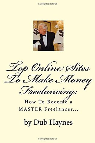 Top Online Sites To Make Money Freelancing:: How to become a MASTER Freelancer...