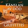 Känslan av död by Elly Griffiths