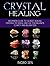 Crystal Healing: Beginners ...