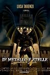 Di metallo e stelle. L'apprendista di Leonardo by Luca Tarenzi