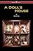 A Doll's House by Henrik Ibsen A Doll's House by Henrik Ibsen