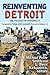 Reinventing Detroit: The Politics of Possibility (Comparative Urban and Community Research Volume 11)