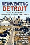 Reinventing Detroit: The Politics of Possibility (Comparative Urban and Community Research Volume 11)