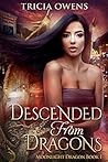 Descended from Dragons by Tricia Owens