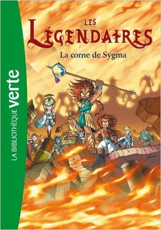 La Corne de Sygma (Les Legendaires - Romans #8)