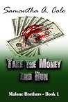 Take the Money and Run by Samantha A. Cole