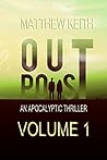 Outpost: A Dystopian Novel set in a Post-Apocaplyptic World Outpost: A Dystopian Novel set in a Post-Apocaplyptic World