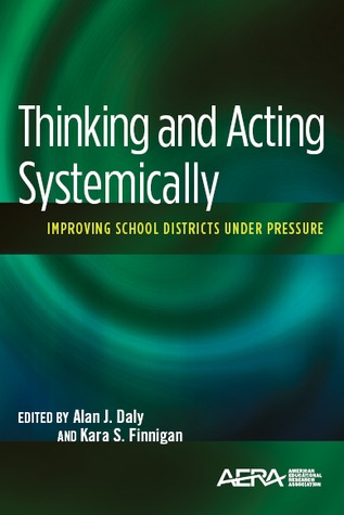 Thinking and Acting Systemically: Improving School Districts under Pressure