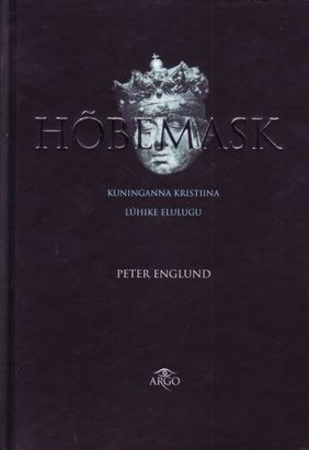 Hõbemask. Kuninganna Kristiina lühike elulugu