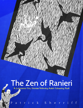 The Zen of Ranieri: A Leicester City Stress Relieving Adult Colouring Book