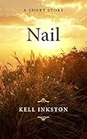Nail - A Short Story by Kell Inkston