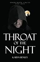 Throat of the Night (Angelaeon Circle) (Volume 3)