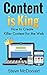 Content is King: How to Wri...