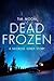 Dead Frozen: A Necrose Series Story (Northern Infection)