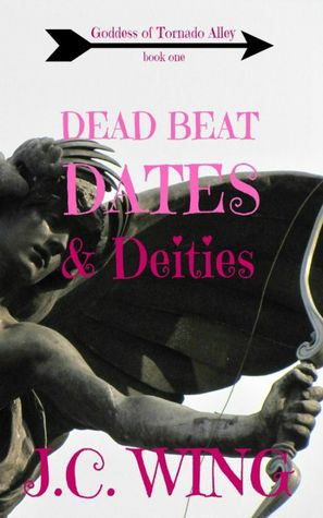 Dead Beat Dates & Deities (Goddess of Tornado Alley #1)