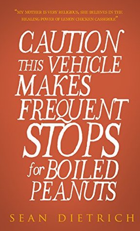 Caution: This Vehicle Makes Frequent Stops For Boiled Peanuts (Kindle Edition)
