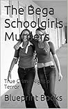 The Bega Schoolgirls Murders: True Crime Night of Terror
