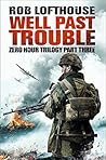 Zero Hour Trilogy: Well Past Trouble: (3)