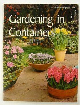 Gardening In Containers (Sunset Gardening & Outdoor Building Books)