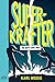 Superkrafter - på gott och ont