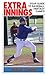 Extra Innings: Your Guide t...