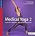 Medical Yoga 2: Anatomisch ...