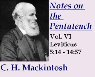 Notes on the Pentateuch: Lev. 5:14 -14:57