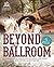Beyond the Ballroom