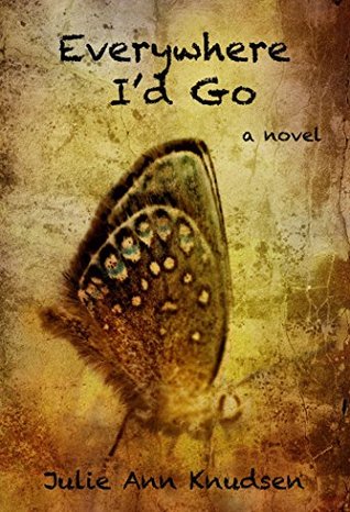 Everywhere I'd Go (Willow's Journey Book 3)