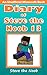 Diary of Steve the Noob 13 ...