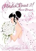 Plötzlich Braut 2!
