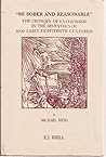 Be Sober and ReasonableThe Critique of Enthusiasm in the Seve... by Michael Heyd