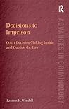 Decisions to Imprison: Court Decision-Making Inside and Outside the Law