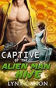 Captive of the Alien Man Hive