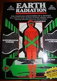 Earth radiation: The startling discoveries of a Dowser results of research on more than 3000 apartments, houses, and work places : the recognition and ... of sleep, health, and school performance