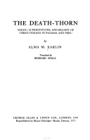 The death-thorn;: Magic, superstitions, and beliefs of urban Indians in Panama and Peru